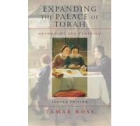 Tamar Ross Expanding the Palace of Torah - Orthodoxy and Feminism (Tascabile)