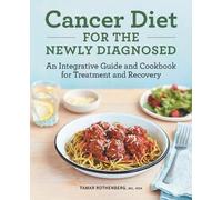 Tamar Rothenberg MS, RDN Cancer Diet for the Newly Diagnosed (Tascabile)