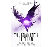 Tamar Sloan Heidi Catherine Tournaments of Thaw (Tascabile) Thaw Chronicles