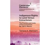 Tamara A. Wattnem Indigenous Rights to Land Versus Extractivism (Tascabile)