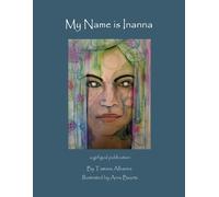 Tamara Albanna My Name is Inanna (Tascabile)