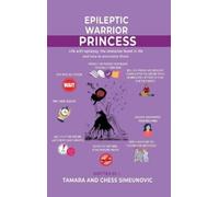 Tamara And Chess Simeunovic The Epileptic Warrior Princess (Copertina rigida)