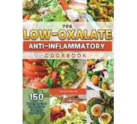 Tamara Berrian The Low-Oxalate Anti-Inflammatory Cookbook: 15 (Copertina rigida)