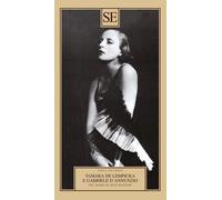 Tamara de Lempicka e Gabriele D'Annuzio. Nel diario di Aélis Mazo