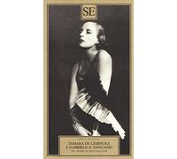 Tamara de Lempicka e Gabriele D'Annuzio. Nel diario di Aélis Mazoyer