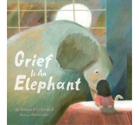 Tamara Ellis Smith Nancy Whitesides Grief Is an Elephant (Copertina rigida)
