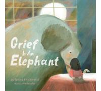 Tamara Ellis Smith Nancy Whitesides Grief Is an Elephant (Copertina rigida)