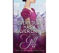 Tamara Gill Every Duke has a Silver Lining (Tascabile) Wayward Woodvilles