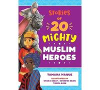 Tamara Haque Stories of 20 Mighty Muslim Heroes (Tascabile)