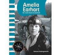 Tamara Hollingsworth Amelia Earhart: Flying into Adventure (Tascabile)
