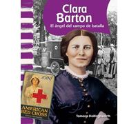 Tamara Hollingsworth Clara Barton (Tascabile) Social Studies: Informational Text