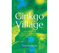 Tamara Jacka Ginkgo Village (Tascabile)