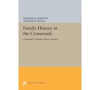Tamara K. Hareven Family History at the Crossroads (Tascabile)
