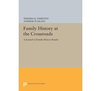 Tamara K. Hareven Family History at the Crossroads (Tascabile)