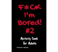 Tamara L Adams Fck I'm Bored #2 Activity Book for Adults (Tascabile)
