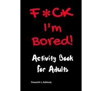 Tamara L Adams FCK I'm Bored (Tascabile)