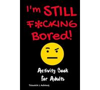 Tamara L Adams I'm Still Fcking Bored (Tascabile)