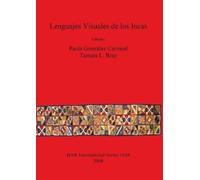 Tamara L Bray Lenguajes Visuales de los Incas (Tascabile)
