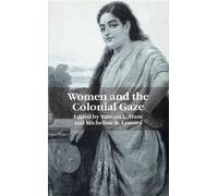 Tamara L. Hunt Women and the Colonial Gaze (Copertina rigida)