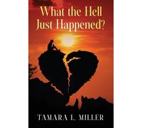 Tamara L Miller What the Hell Just Happened? (New Edition) (Tascabile)