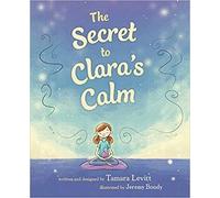 Tamara Levitt Jeremy Bondy The Secret to Clara's Calm (Copertina rigida)