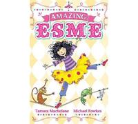 Tamara Macfarlane Amazing Esme (Tascabile) Amazing Esme