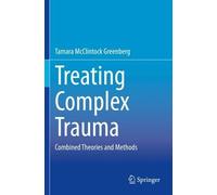 Tamara McClintock Gr Treating Complex Trauma: Combined Theories and (Tascabile)