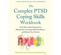 Tamara McClintock Greenberg The Complex PTSD Coping Skills Workbook (Tascabile)