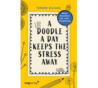 Tamara Michael A Doodle a Day Keeps the Stress Away: Kleine Kritzele (Tascabile)