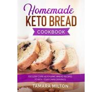 Tamara Milton Homemade Keto Bread Cookbook (Copertina rigida)