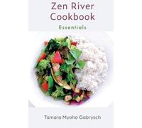 Tamara Myoho Gabrysch Zen River Cookbook (Tascabile)