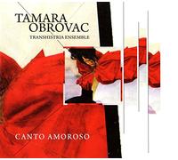 Tamara Obrovac Transhistria Ensemble - Canto Amoroso
