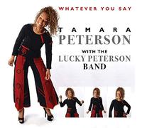 Tamara Peterson With The Lucky Peterson Band - Whatever You Say
