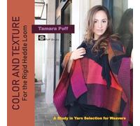 Tamara Poff Color and Texture for the Rigid Heddle Loom (Tascabile)