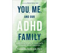Tamara Rosier PhD You, Me, and Our ADHD Family (Tascabile)