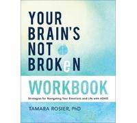 Tamara Rosier PhD Your Brain's Not Broken Workbook (Tascabile)