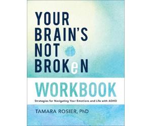Tamara Rosier PhD Your Brain's Not Broken Workbook (Tascabile)