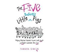 Tamara Simon The Five Little Business Pigs (Tascabile)