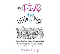 Tamara Simon The Five Little RTO Pigs (Tascabile)