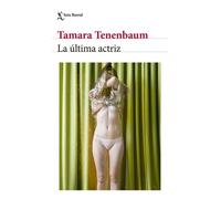 Tamara Tenenbau La Última Actriz (Novela) / The Last Actress (a Nove (Tascabile)