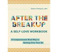 Tamara Thompson LMFT After the Breakup (Tascabile)