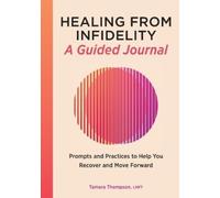 Tamara Thompson LMFT Healing from Infidelity (Tascabile)