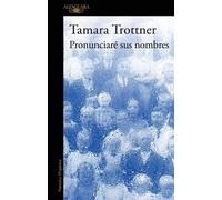 Tamara Trottner Pronunciaré sus nombres / I Will Say Their Names (Tascabile)