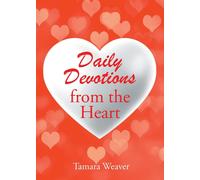 Tamara Weaver Daily Devotions from the Heart (Tascabile)