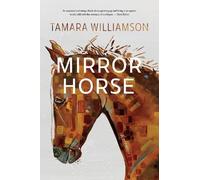 Tamara Williamson Mirror Horse (Tascabile)