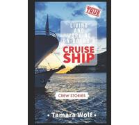 Tamara Wolf Living and Working On-Board a Cruise Ship (Tascabile)