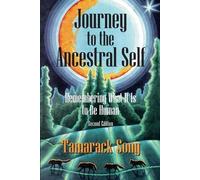 Tamarack Song Journey to the Ancestral Self (Tascabile)