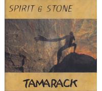Tamarack - Spirit & Stone