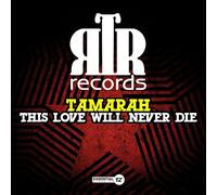 Tamarah - This Love Will Never Die