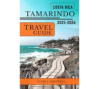 TAMARINDO, COSTA RICA TRAVEL GUIDE 2025-2026.
